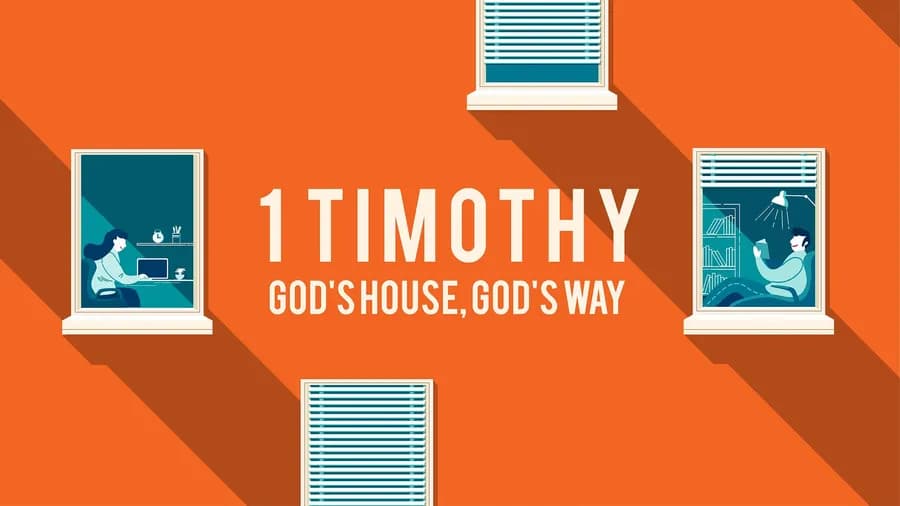 1 Timothy: God's House, God's Way