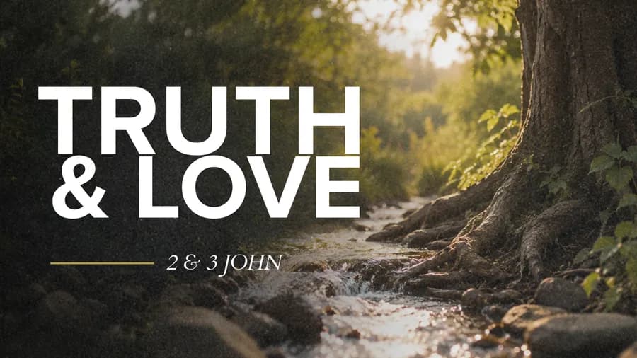 2 & 3 John: Truth & Love