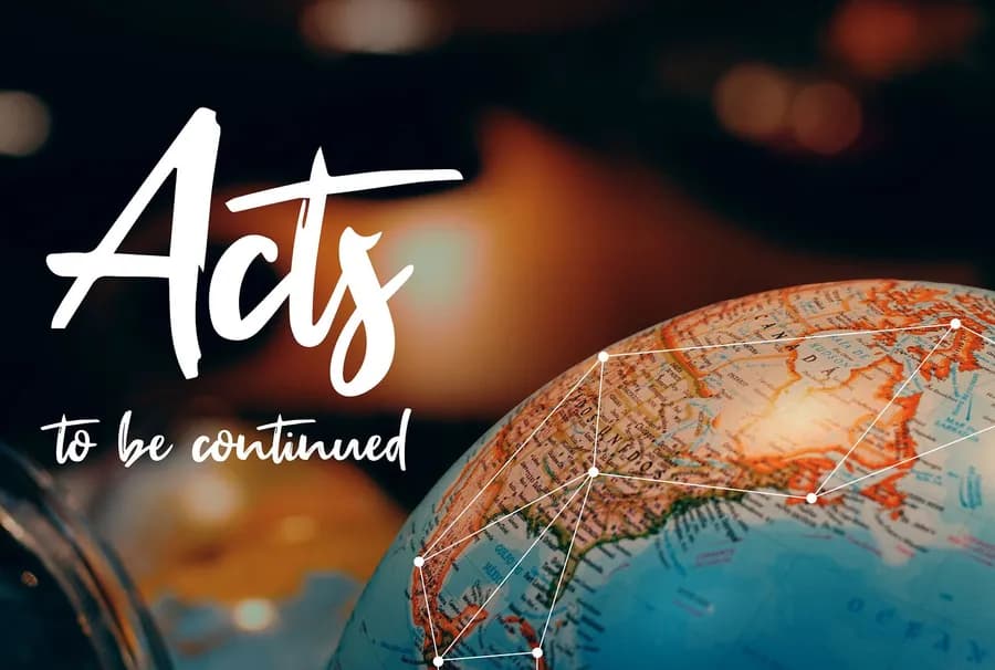 Acts: to be continued