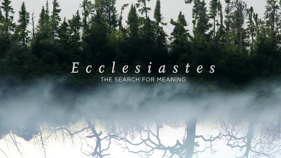 Ecclesiastes: The Search for Meaning