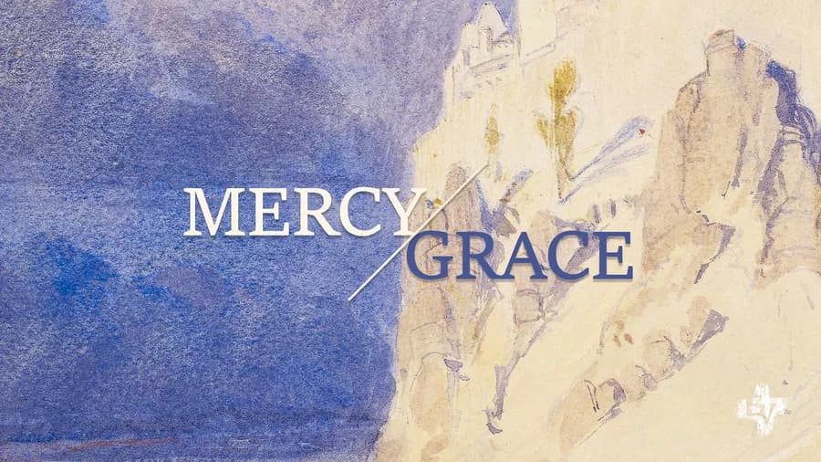 Mercy and Grace