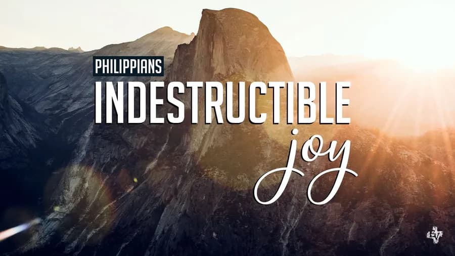 Philippians: Indestructible Joy
