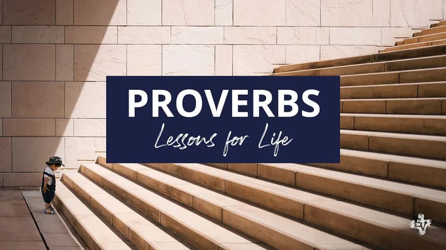 Proverbs: Lessons for Life