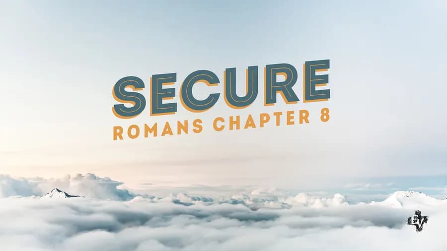 Romans 8: Secure
