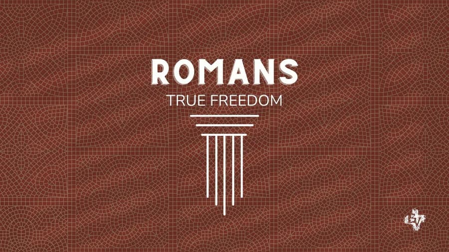 Romans: True Freedom