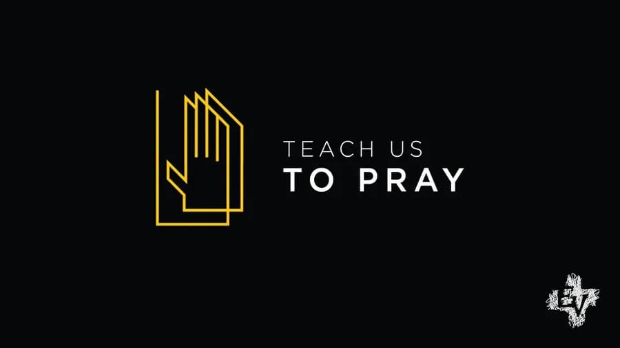 Teach Us to Pray