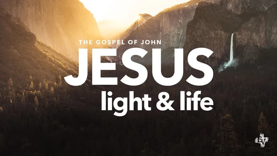 The Gospel of John: Light and Life