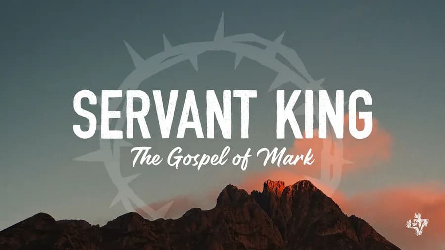 The Gospel of Mark: Servant King